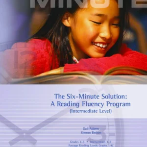 The Six-Minute Solution A Reading Fluency Program (Intermediate Level)